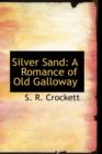Silver Sand : A Romance of Old Galloway - Book
