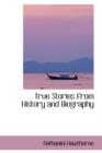 True Stories from History and Biography - Book