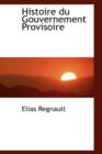 Histoire Du Gouvernement Provisoire - Book