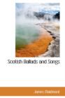 Scotish Ballads and Songs - Book