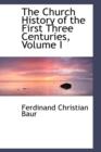 The Church History of the First Three Centuries, Volume I - Book