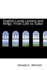 English Lands Letters and Kings : From Celt to Tudor - Book
