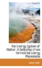 The Energy System of Matter : A Deduction from Terrestrial Energy Phenomena - Book