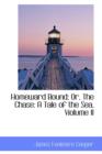 Homeward Bound; Or, the Chase : A Tale of the Sea, Violume II - Book