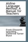 Aldine Language Method : A Manual for Teachers - Book