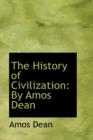 The History of Civilization : By Amos Dean - Book