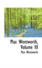 Max Wentworth, Volume III - Book