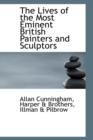 The Lives of the Most Eminent British Painters and Sculptors - Book