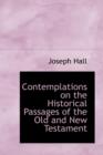 Contemplations on the Historical Passages of the Old and New Testament - Book