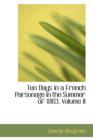 Ten Days in a French Parsonage in the Summer of 1863, Volume II - Book