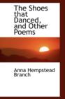 The Shoes That Danced, and Other Poems - Book