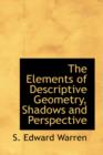 The Elements of Descriptive Geometry, Shadows and Perspective - Book