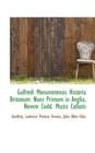 Galfredi Monumetensis Historia Britonum : Nunc Primum in Anglia, Novem Codd. Msstis Collatis - Book