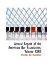 Annual Report of the American Bar Association, Volume XXXII - Book