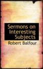 Sermons on Interesting Subjects - Book