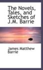 The Novels, Tales, and Sketches of J.M. Barrie - Book
