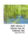 Kaffir Folk-Lore : A Selection from the Traditional Tales - Book