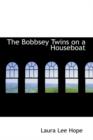 The Bobbsey Twins on a Houseboat - Book