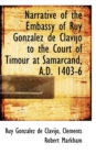 Narrative of the Embassy of Ruy Gonzalez de Clavijo to the Court of Timour at Samarcand, A.D. 1403-6 - Book