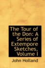 The Tour of the Don : A Series of Extempore Sketches, Volume I - Book