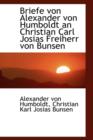 Briefe Von Alexander Von Humboldt an Christian Carl Josias Freiherr Von Bunsen - Book