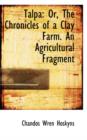 Talpa : Or, the Chronicles of a Clay Farm. an Agricultural Fragment - Book