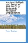 Ancient Ballads and Songs of the North of Scotland : Hitherto Unpublished - Book
