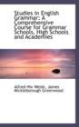 Studies in English Grammar : A Comprehensive Course for Grammar Schools, High Schools and Academies - Book