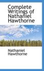 Complete Writings of Nathaniel Hawthorne - Book