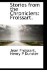 Stories from the Chroniclers : Froissart. - Book