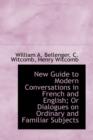 New Guide to Modern Conversations in French and English; Or Dialogues on Ordinary and Familiar Subje - Book