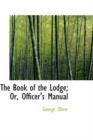 The Book of the Lodge; Or, Officer's Manual - Book