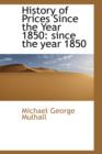 History of Prices Since the Year 1850 - Book