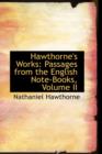 Hawthorne's Works : Passages from the English Note-Books, Volume II - Book