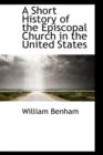 A Short History of the Episcopal Church in the United States - Book