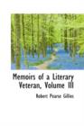 Memoirs of a Literary Veteran, Volume III - Book