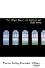 The Wye Tour, or Gilpin on the Wye - Book