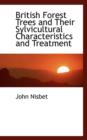 British Forest Trees and Their Sylvicultural Characteristics and Treatment - Book