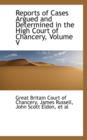 Reports of Cases Argued and Determined in the High Court of Chancery, Volume V - Book
