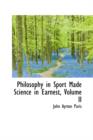 Philosophy in Sport Made Science in Earnest, Volume II - Book
