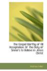 The Gospel Worthy of All Acceptation : Or the Duty of Sinners to Believe in Jesus Christ - Book