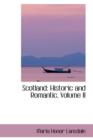 Scotland : Historic and Romantic, Volume II - Book