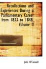 Recollections and Experiences During a Parliamentary Career from 1833 to 1848, Volume II - Book