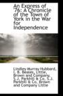 An Express of '76 : A Chronicle of the Town of York in the War for Independence - Book