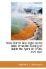 Zions Works : New Light on the Bible, from the Coming of Shiloh, the Spirit of Truth, 1828-1837 - Book
