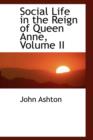 Social Life in the Reign of Queen Anne, Volume II - Book