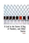 A Leaf in the Storm : A Dog of Flanders and Other Stories - Book