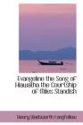 Evangeline the Song of Hiawatha the Courtship of Miles Standish - Book