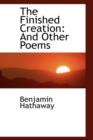 The Finished Creation : And Other Poems - Book