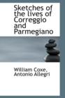 Sketches of the Lives of Correggio and Parmegiano - Book